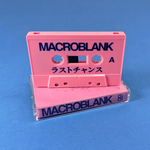 Macroblank - ラストチャンス - Cassette